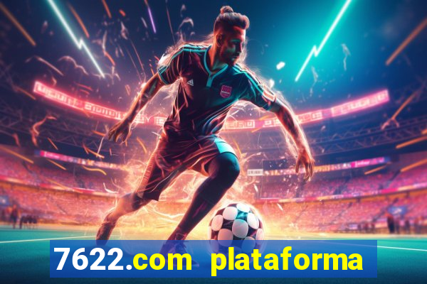 7622.com plataforma de jogos